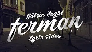 Gülçin Ergül - Ferman (Official Lyric Video)