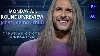 Creative Kickoff | Monday AI Roundup/Review (chat, demo, chill)