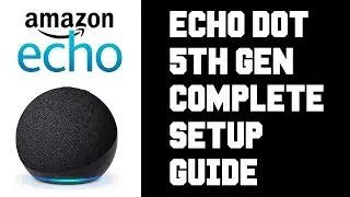 How To Set up Amazon Echo Dot - Echo Dot 5th Generation Setup - Manual Setup Instructions