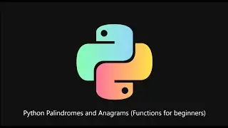 Python Palindrome and Anagram functions (How to)