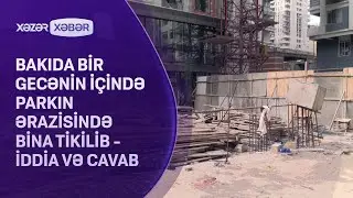 Bakıda bir gecənin içində park üçün nəzərdə tutulan ərazidə bina tikiblər - İDDİA və CAVAB