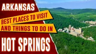 HOT SPRINGS, ARKANSAS - Best Things to Do | Top 10 Places to Visit in Hot Springs, AK (Travel Guide)