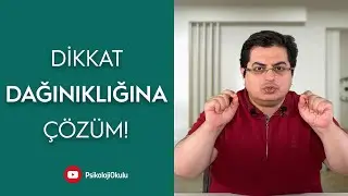 Dikkat Dağınıklığına Çözüm | Sizden Gelen Sorular