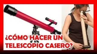 Como hacer un telescopio casero