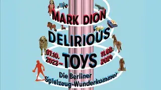 Mark Dion. Delirious Toys | Die Berliner Spielzeug-Wunderkammer