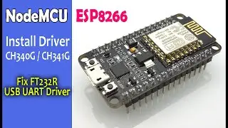 LiLon NodeMCU V3 ESP8266 + Install Driver CH340G or CH341G + Fix FT232R USB UART Driver