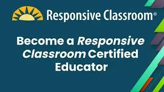 Become a Responsive Classroom Certified Educator