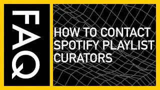 FAQ: How to Contact Spotify Playlist Curators