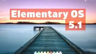 Elementary OS 5.1 Hera Review. What's new