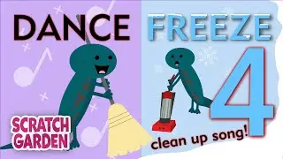 The Dance Freeze Song 4! | Clean Up Song | Scratch Garden