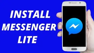 How To Install Messenger Lite On Android/ IOS