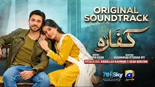 Kaffara | Full OST | Shani Arshad | Ft. Ali Ansari, Laiba Khan | Har Pal Geo