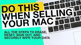 What to do Before You Sell, Trade-In, or Give Away Your Mac (MacBook Pro, Air, iMac)