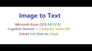 Microsoft Azure OCR (MSOCR): Cognitive Services — Computer Vision API : Extract text from an image
