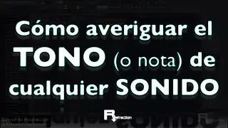 Cómo averiguar (y editar) el tono (o nota) de cualquier sonido - FL Studio