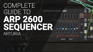 Arturia V collection ARP 2600 sequencer, complete guide.