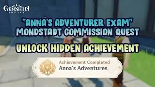 Anna's Adventurer Exam (Mondstadt commission) - Achievement "Anna's Adventures"【Genshin Impact】