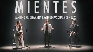 Mientes (niente) jandino Ft. Giovanna Reynaud, Pasquale Di Nuzzo