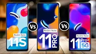 Redmi Note 11S Vs Redmi Note 11 Pro Vs Redmi Note 11 Pro+ 5G