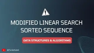 #05 Linear Search Sorted Sequence with Implementation [Data Structures & Algorithms]