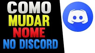 Como Mudar Nome / Apelido no Discord