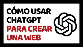 Cómo Usar ChatGPT Para Crear una Página Web (Paso a Paso)