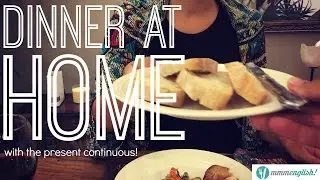 Learn English Vocabulary | Dinner at Home | Present Continuous