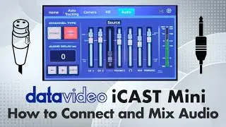 Datavideo iCAST Mini Tutorial 3: How to Connect Audio  and Mix Sources