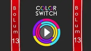 Color Switch-Break-Bolum 13