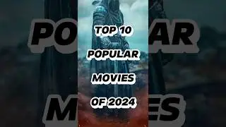 Top 10 Popular movies of 2024 #shorts #top10 #popular