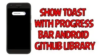 Toast with Progress Bar Android | Load Toast GitHub Library.