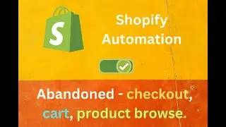 Enable Shopify Automation - Abandoned Cart & Checkout