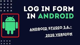 Android Log In Form Tutorial | Layout and Code | Newest Android Studio Version | 2020