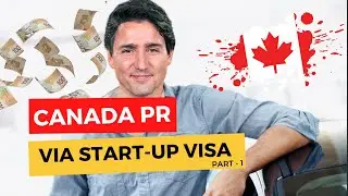 Moving to Canada on a Startup Visa Program | Canada PR Investor Visa | Entrepreneur Visa Process