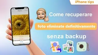 [3 Modi] Recuperare le foto eliminate definitivamente iPhone 2024 | iOS 15/16/17 ✔