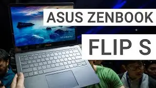 ASUS ZenBook Flip S: Hands On & Quick Review