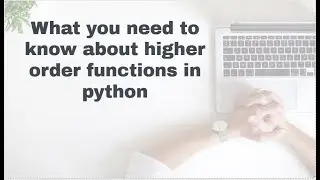 3  Intermediate Python. Higher order functions