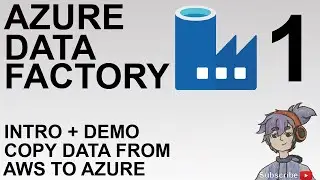 ADF Azure Data Factory - Introduction + Demo Part 1