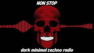 Dark Minimal Techno NON STOP Radio Mix