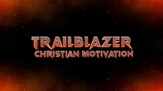 Trailblazer Christian Motivation Channel Trailer