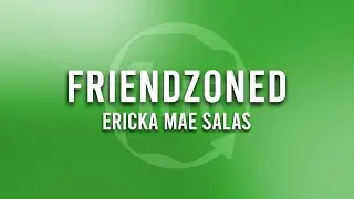 Ericka Mae Salas - Friendzoned (1 Hour Loop Music)