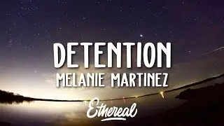 Melanie Martinez - Detention (Lyrics)