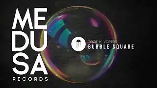 TooThy, Vorteg - Bubble Square