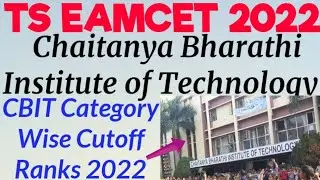 TS EAMCET 2022 Cutoff Ranks//Chaitanya Bharathi (CBIT) College 2022 Cutoff Ranks Branch & Cast wise