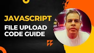 Javascript File Upload Functionality - Code Overview