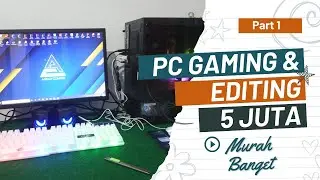 Unboxing PC Gaming & Editing 5 Juta #part1