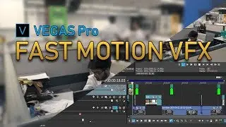 Create awesome Fast Motion VFX with VEGAS Pro 16