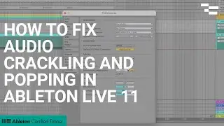 How to fix audio crackling and popping in Ableton Live 11