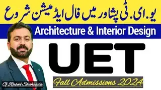 UET | University of Engineering & Technology Peshawar & Abbottabad Fall Admisaion 2024