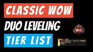 Discover the Ultimate Classic WoW Leveling Duo Tier List: Find Your Perfect Partner Now!